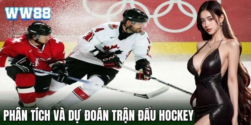 Cá Cược Hockey - Chiến Thuật Và Mẹo Để Thắng Lớn Từ WW88 Phân tích dự đoán kết quả trận đấu Hockey