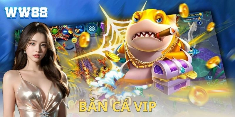 ban ca vip